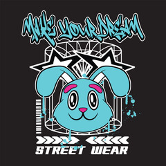 Graffiti rabbit street wear illustration with slogan make your dream