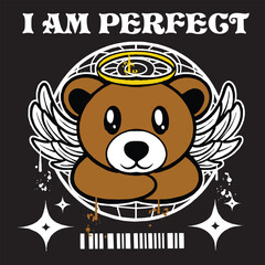 Graffiti angel bear street wear illustration with slogan i am perfect