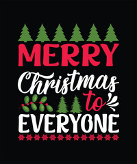 Merry Christmas to everyone t-shirt design