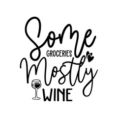 Some Groceries Mostly Wine SVG