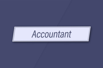 Accountant. Profession, work, job title in blue letters on a banner and blue background