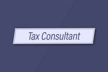 Tax Consultant. Profession, work, job title in blue letters on a banner and blue background - obrazy, fototapety, plakaty
