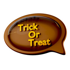 3D Illustration of Bubble Chat wrote Trick or Treat!, Halloween Icon rendering