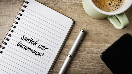 Notepad with text on it: switch car insurance