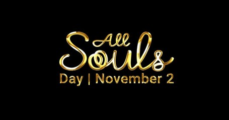 All Souls Day Text Animation in Gold Color with alpha matte. Handwritten text calligraphy with alpha channel. Great for events, wishes, and social media feed wallpaper stories. Transparent Background - Powered by Adobe
