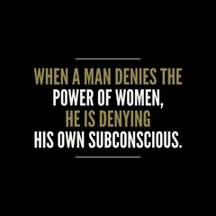 when a man denies the power of women. Motivational quotes for motivation, success, inspiration,  successful life, and t-shirt design.