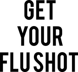 Digital png text of get your flu shot on transparent background
