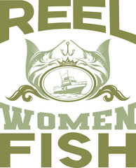 reel women fish Fishing typography T-Shirt and SVG Designs for Clothing and Accessories