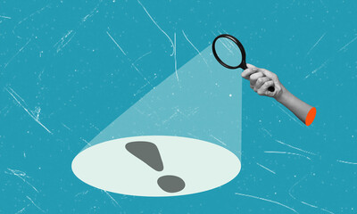 Contemporary art collage, showing a hand holding a magnifying glass and looking at an exclamation...