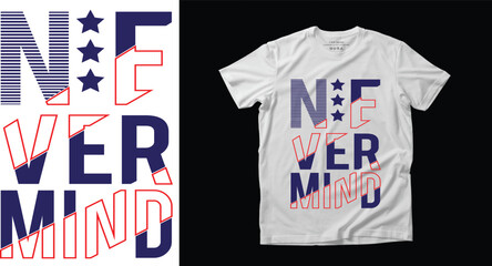 Fototapeta premium modern t-shirt desing,,never mind t-shirt desing