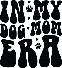 In My Dog Mom Era Retro Dog T-shirt Design