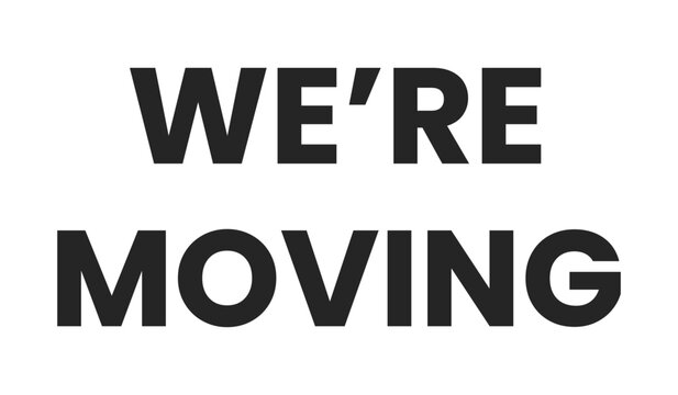 We are moving black and white phrase vector. Announcement. Were moving isolated 2D outline lettering. New residence. Change of address. Business relocation monochromatic message flat spot illustration