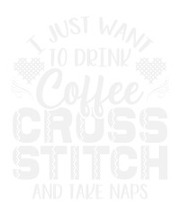 I Just Want To Drink Coffee Cross Stitch And Take Naps Svg Design
These file sets can be used for a wide variety of items: t-shirt design, coffee mug design, stickers,
custom tumblers, custom hats, pr