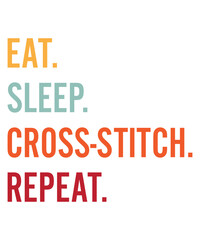 Funny Cross-stitch Gift Eat Sleep Cross-stitch Repeat Svg Design
These file sets can be used for a wide variety of items: t-shirt design, coffee mug design, stickers,
custom tumblers, custom hats, pri
