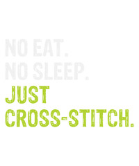 No Eat Sleep Repeat Just Cross Stitch Sewing Svg Design
These file sets can be used for a wide variety of items: t-shirt design, coffee mug design, stickers,
custom tumblers, custom hats, printables