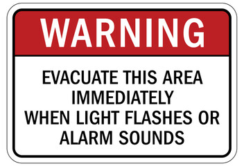 Evacuation alarm sign and labels evacuate this area immediately when light flashes or alarm sound