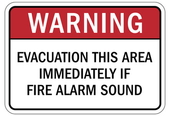 Evacuation alarm sign and labels evacuation this area immediately if fire alarm sound
