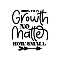 Fototapeta premium Growth is Growth No Matter How Small SVG