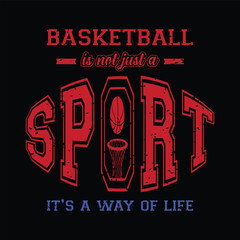 Basketball Isn’t a Sport it’s a Way of Life. Basketball t shirt design. Sports vector quote. Design for t shirt, typography, print, poster, banner, gift card, label sticker, mug design etc. Eps-10. 