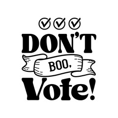 Don't Boo, Vote! SVG
