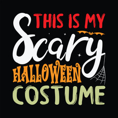 This is my Scary Halloween Costume Shirt, Halloween Svg, Scary Vector, Halloween Shirt Print Template