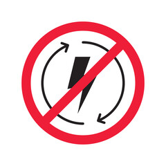 Forbidden Prohibited Warning, caution, attention, restriction label danger. No energy vector icon. Do not use charger sign design. No thunder symbol flat pictogram. No lightning
