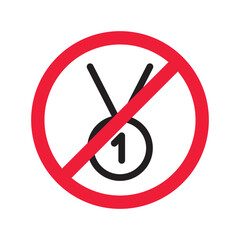 Forbidden Prohibited Warning, caution, attention, restriction label danger. No Medal vector icon. Do not use Medal flat sign design. Medal symbol pictogram. No Rank icon
