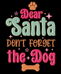 Obraz premium Dear Santa Don't Forget the Dog Pink Christmas Dog T shirt Design