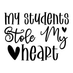 My Students Stole My Heart Svg