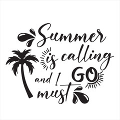 Obraz premium summer is calling and i go must logo inspirational positive quotes, motivational, typography, lettering design