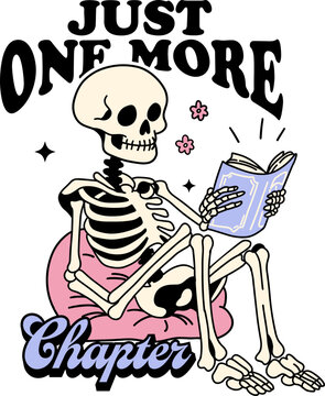 Just One More Chapter,Skeleton Reading Book Lover Quote ,Design For Shirt Or Sweatshirt,
Bookish ,reading Quote. 