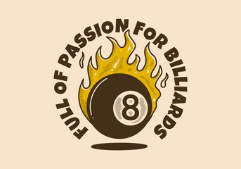 Full of passion for billiards. Vintage illustration of eight ball with fire flame