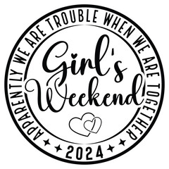 Girl's Trip,vegas ,sister,road ,cousins,trip 2024 Svg,Apparently We Are Trouble When We Are Together gift woman t-shirt design - obrazy, fototapety, plakaty