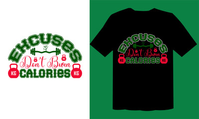 Excuses Don’t Burn Calories  T shirt Cut File , Workout T Shirt, GYM SVG Design