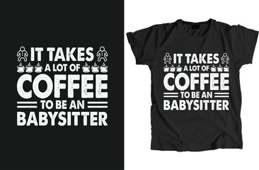 Babysitter Design Can Use For t-shirt, Hoodie, Mug, Bag etc.