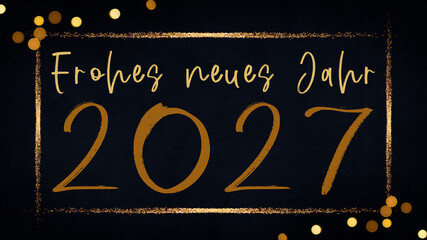 Frohes neues Jahr 2027, Neujahr Silvester Grußkarten Feier Karte mit Text, deutsch - Goldene...