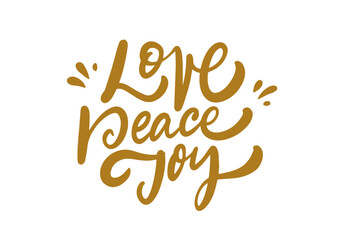 Handwritten gold color love peace joy. Vector lettering phrase.