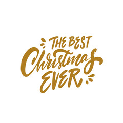 The best Christmas ever gold color handwritten lettering phrase.