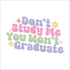 Don’t Study Me You Won’t Graduate,Sarcastic Quote Bundle, Sarcastic SVG Bundle, Sarcastic Saying, Funny Quote, Sarcasm Quote