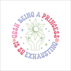  Gosh Being A Princess Is So Exhausting,Sarcastic Quote Bundle, Sarcastic SVG Bundle, Sarcastic Saying, Funny Quote, Sarcasm Quote