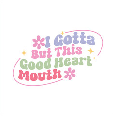 I Gotta Good Heart But This Mouth,Sarcastic Quote Bundle, Sarcastic SVG Bundle, Sarcastic Saying, Funny Quote, Sarcasm Quote