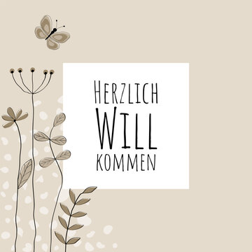 Herzlich Willkommen - Schriftzug in deutscher Sprache. Quadratische Grußkarte mit Blumen und Schmetterling in Beigetönen.