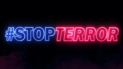 Obraz premium STOP TERROR text font with light. Luminous and shimmering haze inside the letters of the text Stop Terror. Stop Terror Neon Sign. 