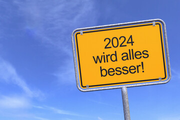 3d Illustration - Ortsschild - Ortstafel - 2024 wird alles besser - Himmel - Wolken