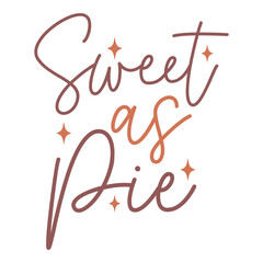 Sweet as Pie SVG, Thanksgiving SVG, Thanksgiving T-Shirt Designs, Thanksgiving Clipart