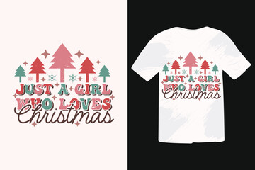 Just a Girl Who Loves Christmas Funny Christmas Quotes, Winter Quote, Christmas Saying, Holiday EPS T-shirt