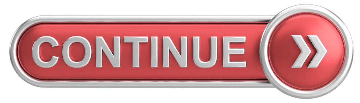 Next button. Continue button. 3D illustration.