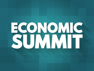 Economic Summit - an important formal meeting between leaders of governments, text concept background
