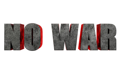 3D rendering of NO WAR message, on white background, stop the war, No war and world peace concept