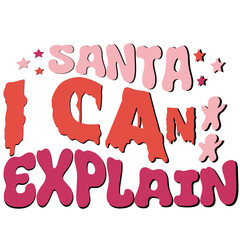 Santa I can explain, SVG Christmas Retro T-shirt Design